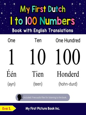 cover image of My First Dutch 1 to 100 Numbers Book with English Translations